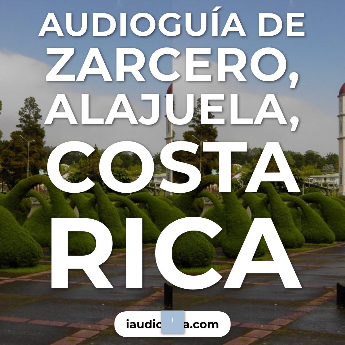 Audioguía de Zarcero