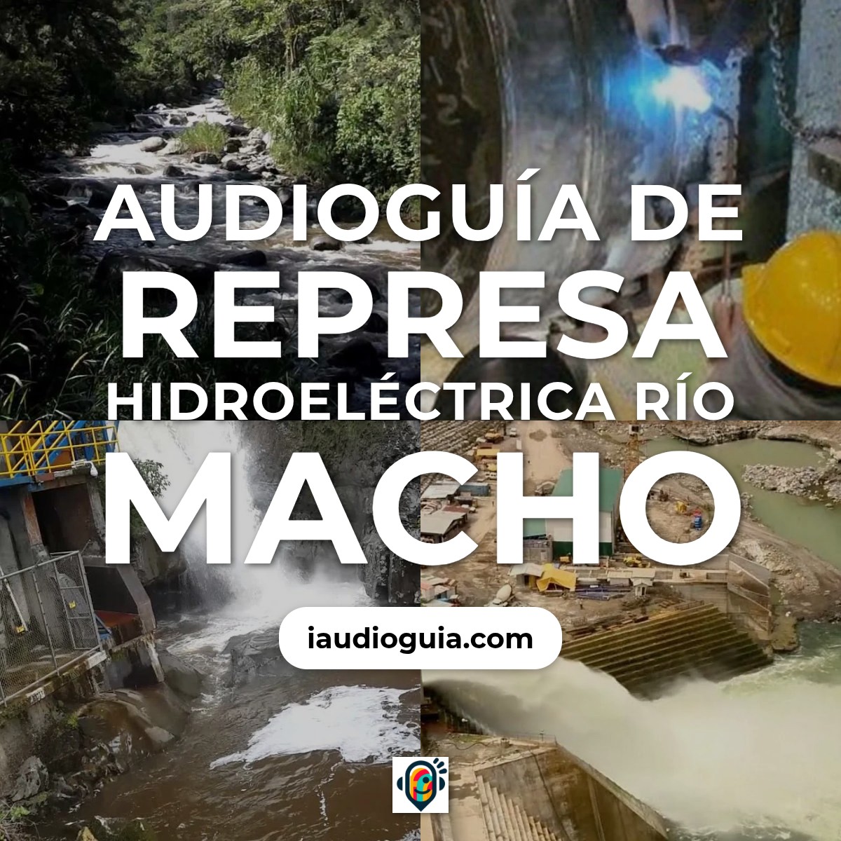 Audioguía de Represa Hidroelectrica Rio Macho
