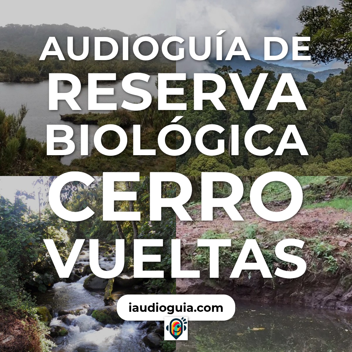 Audioguía de Reserva Biologica Cerro Vueltas