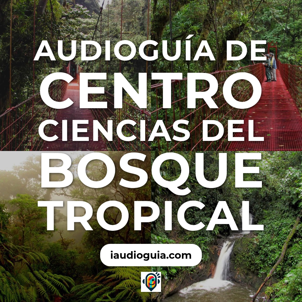 Audioguía de Centro Ciencias Del Bosque Tropical