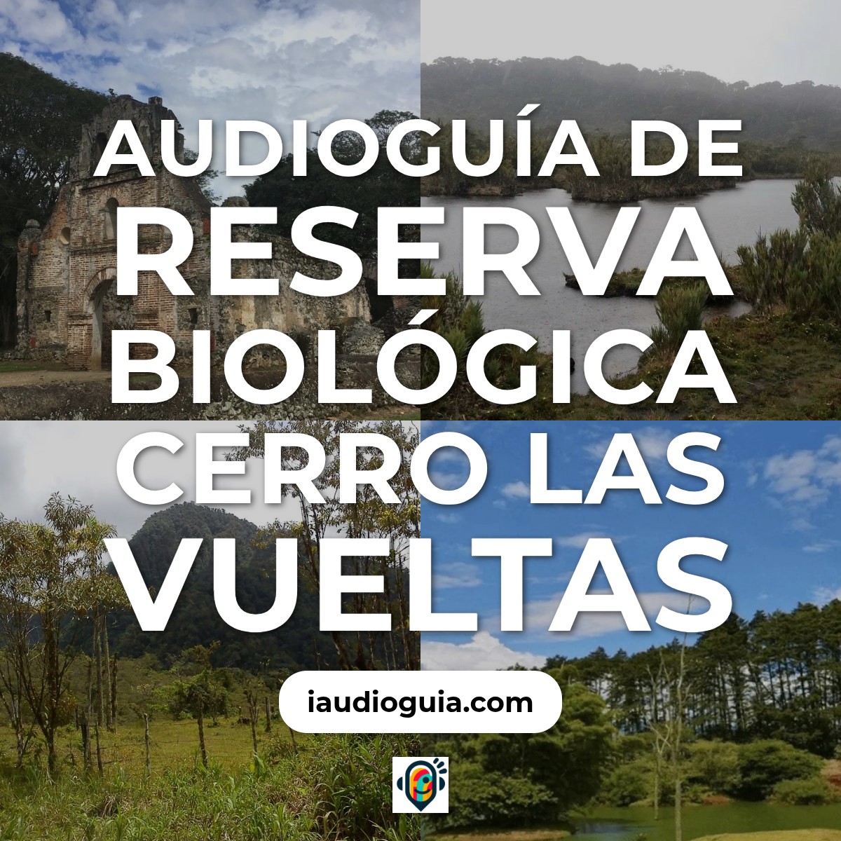 Audioguía de Reserva Biologica Cerro Vueltas