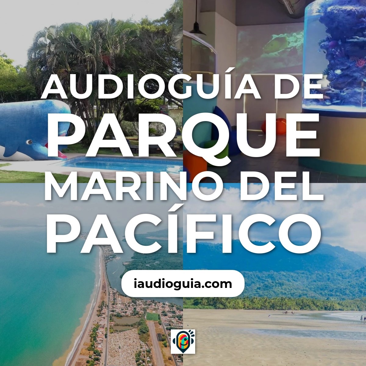 Audioguía de Parque Marino Del Pacifico