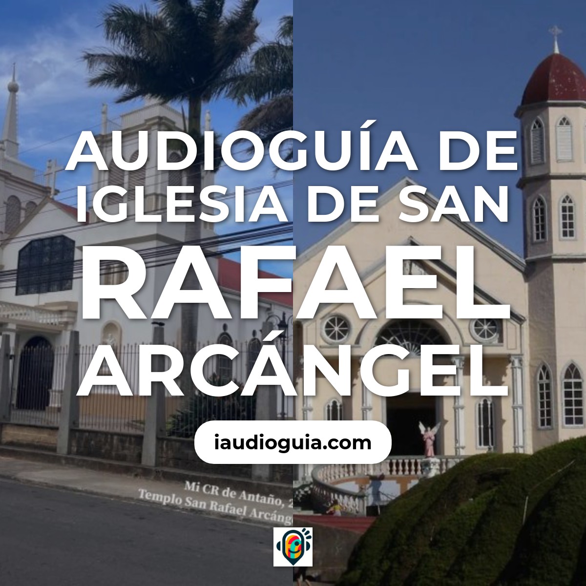 Audioguía de Iglesia San Rafael Arcangel