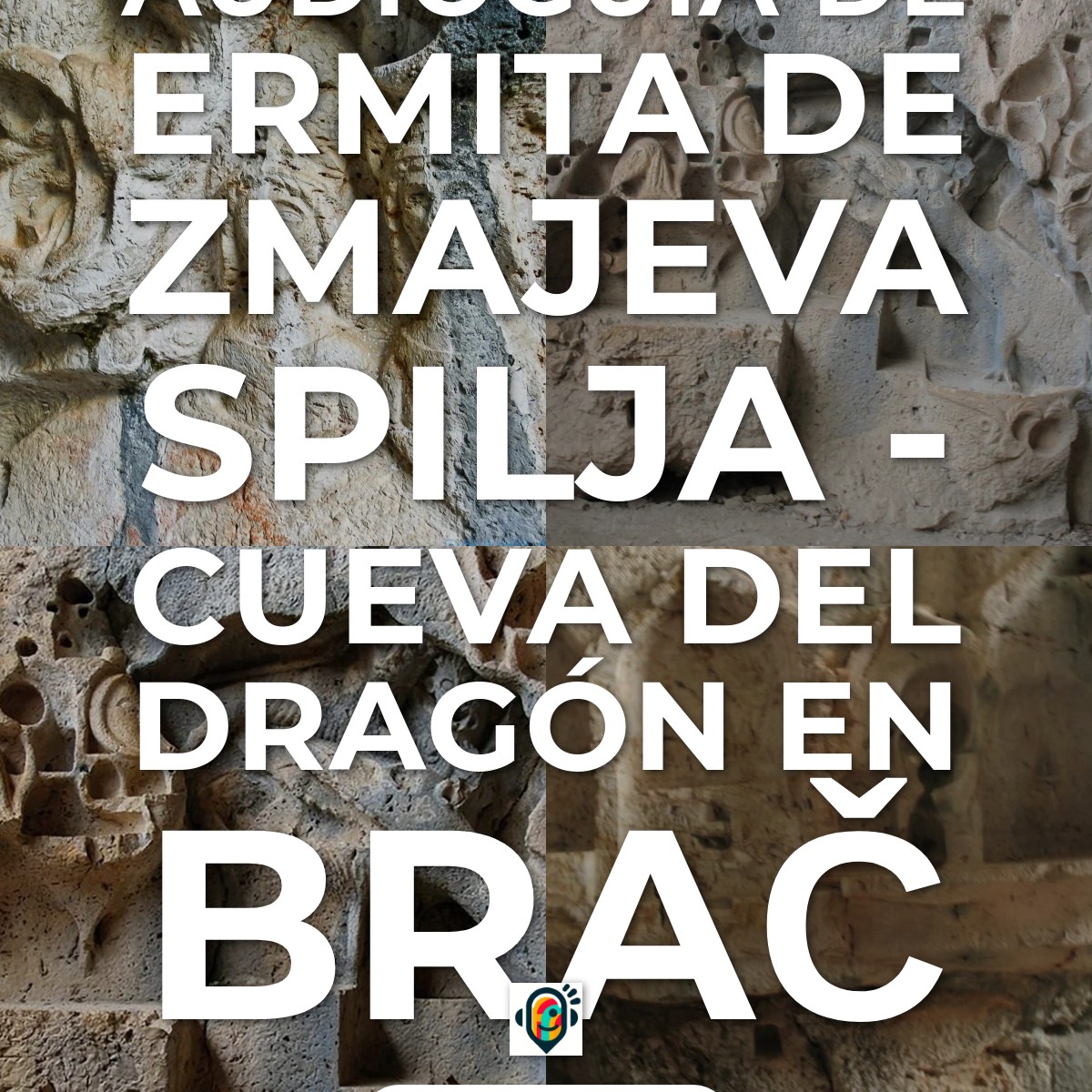 Audioguía de Ermita Zmajeva Spilja Cueva Del Dragon