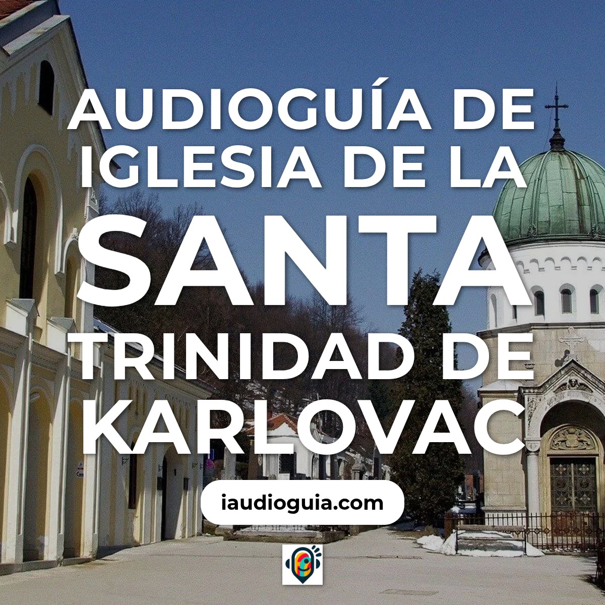 Audioguía de Iglesia Trinidad Santa