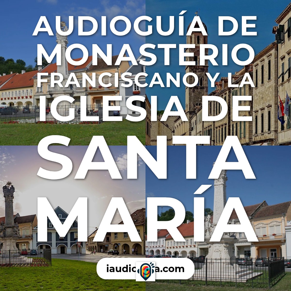 Audioguía de Monasterio Franciscano Iglesia Santa Maria