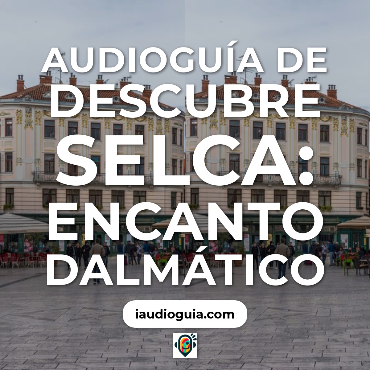 Descubre Selca: Encanto Dalmático