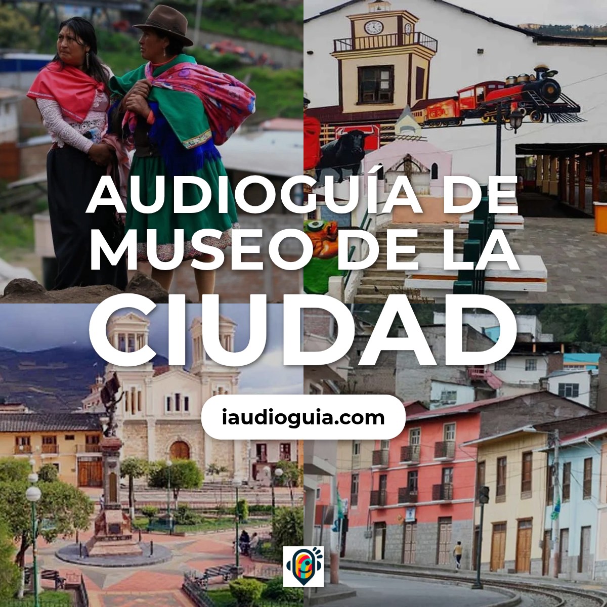 Audioguía de Museo Ciudad