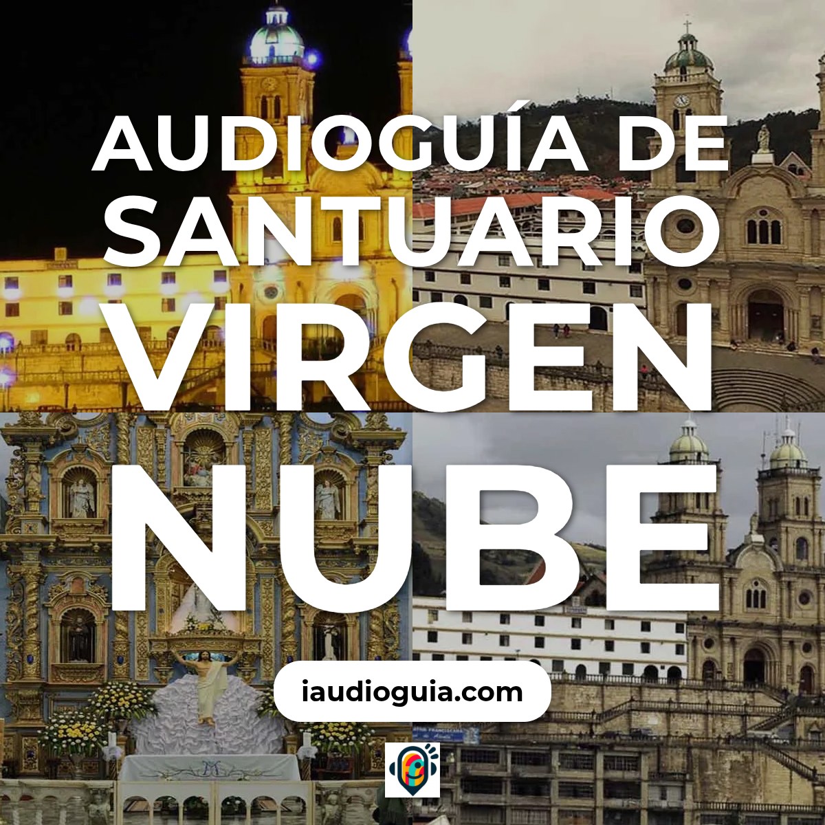 Audioguía de Santuario Virgen Nube