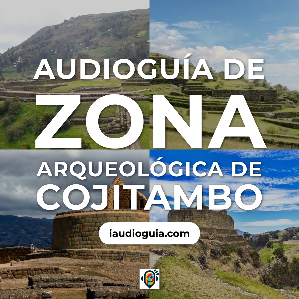 Audioguía de Zona Arqueologica Cojitambo