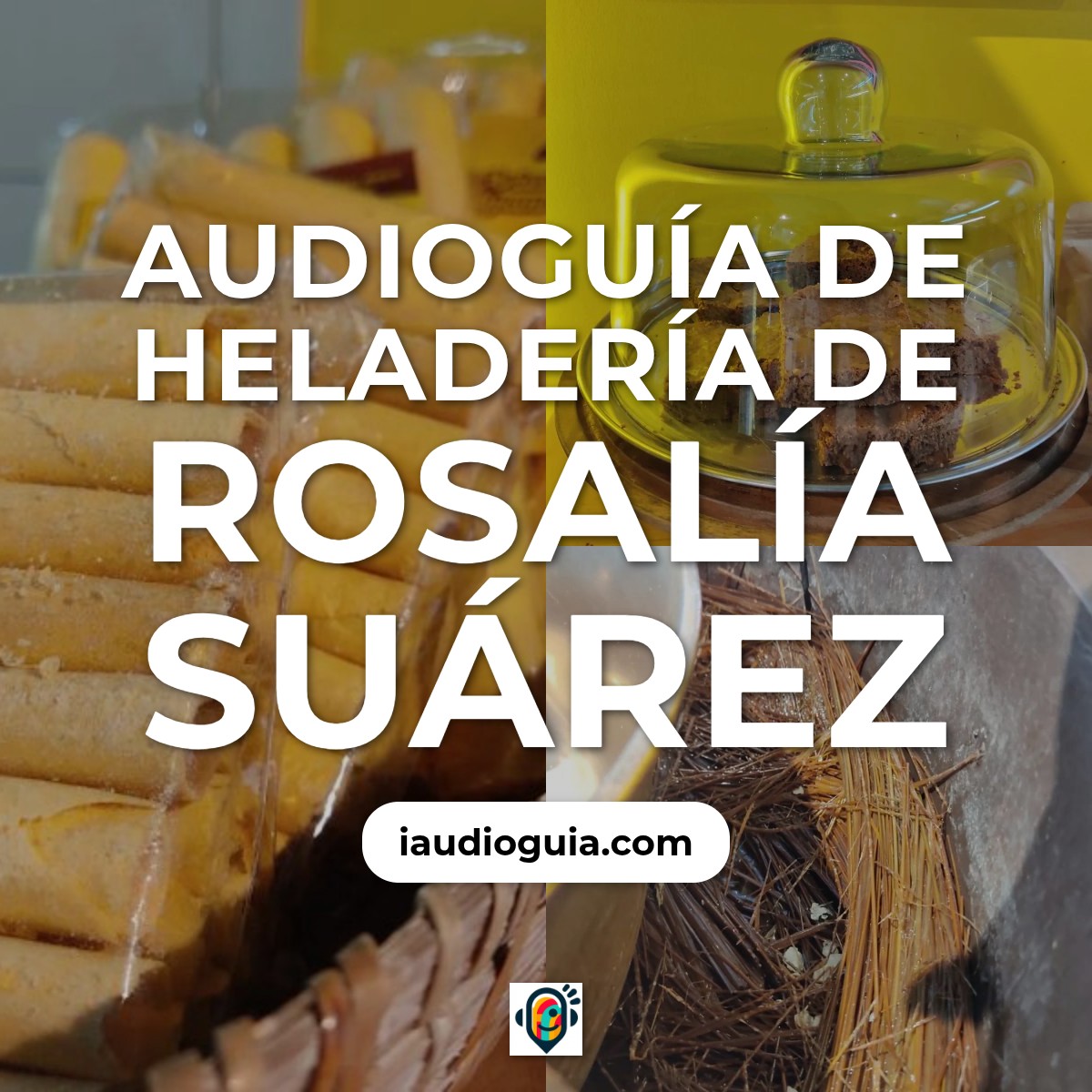 Audioguía de Heladeria Rosalia Suarez