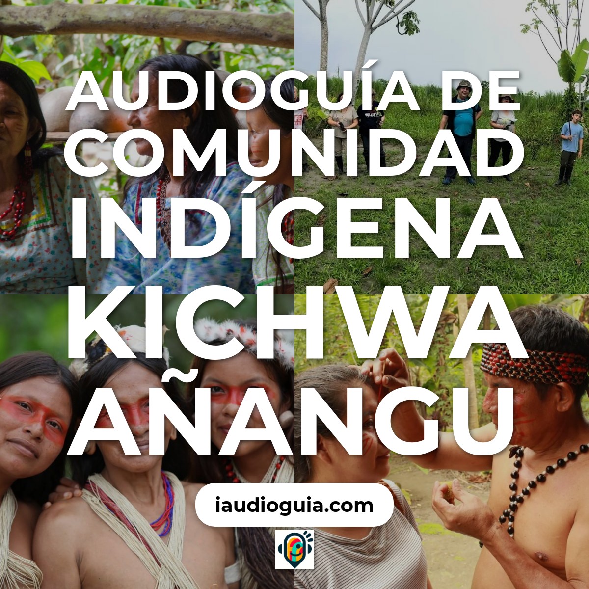 Audioguía de Comunidad Indigena Kichwa Anangu