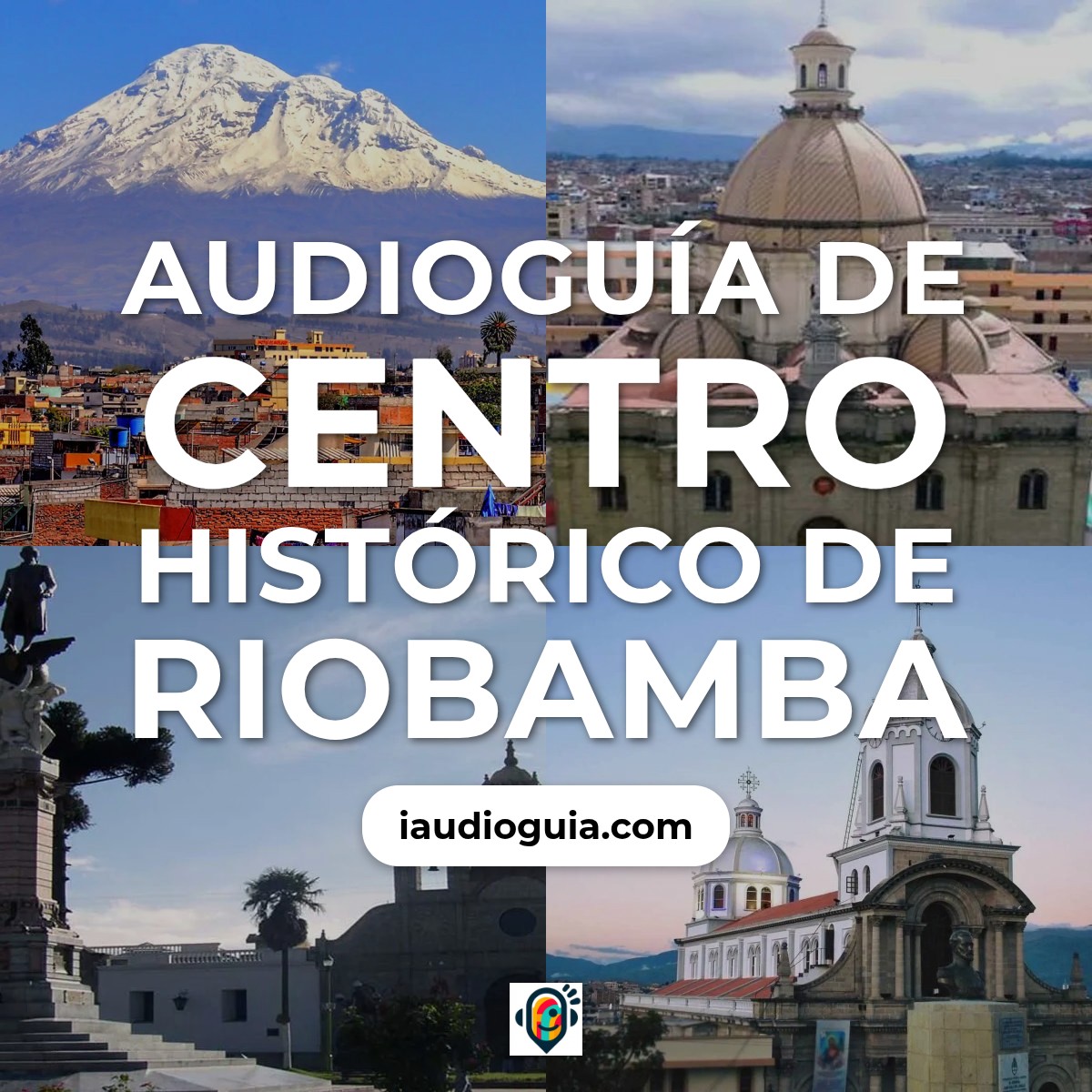 Audioguía de Centro Historico Riobamba