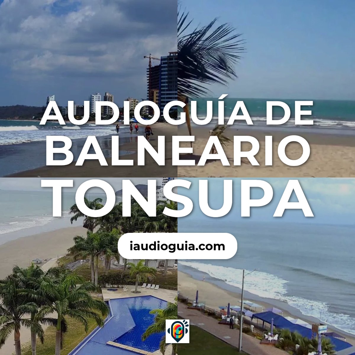 Audioguía de Balneario Tonsupa