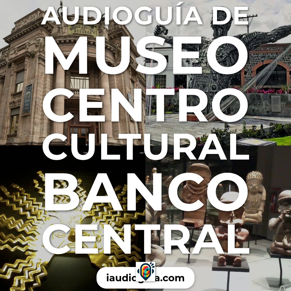Audioguía de Museo Centro Cultural Banco Central