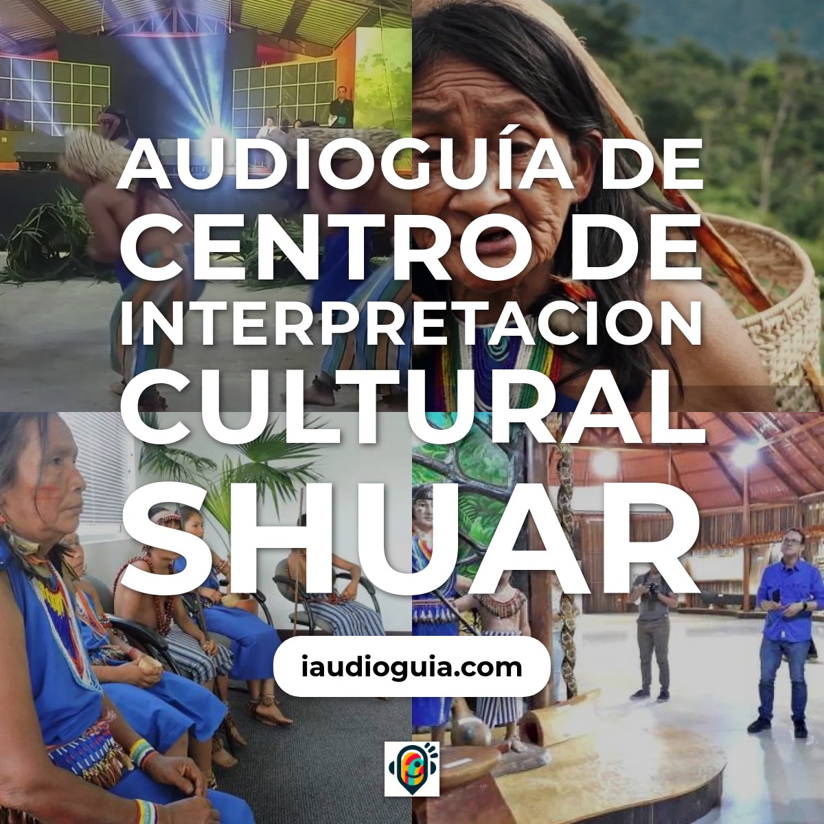 Audioguía de Centro Interpretacion Cultural Shuar