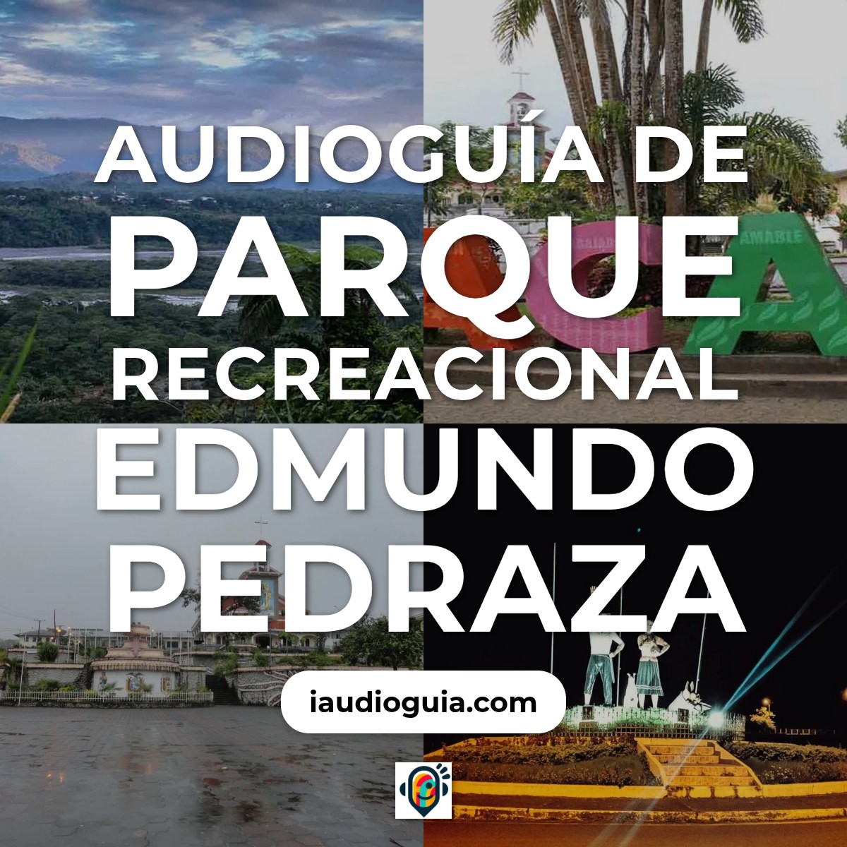 Audioguía de Parque Recreacional Edmundo Pedraza