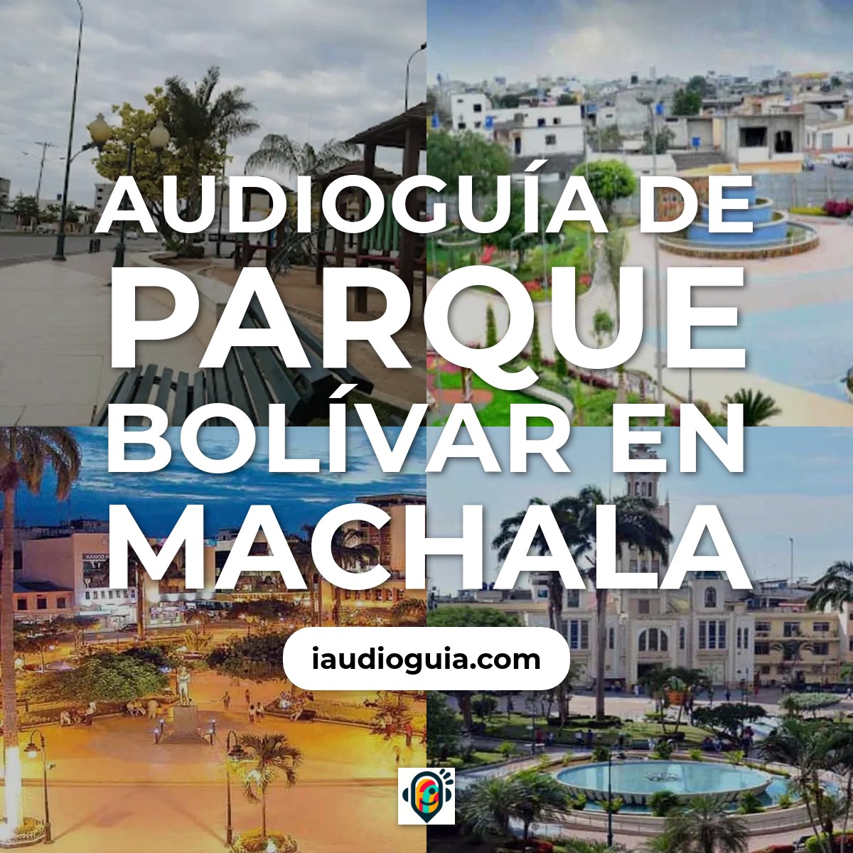 Audioguía de Parque Bolivar