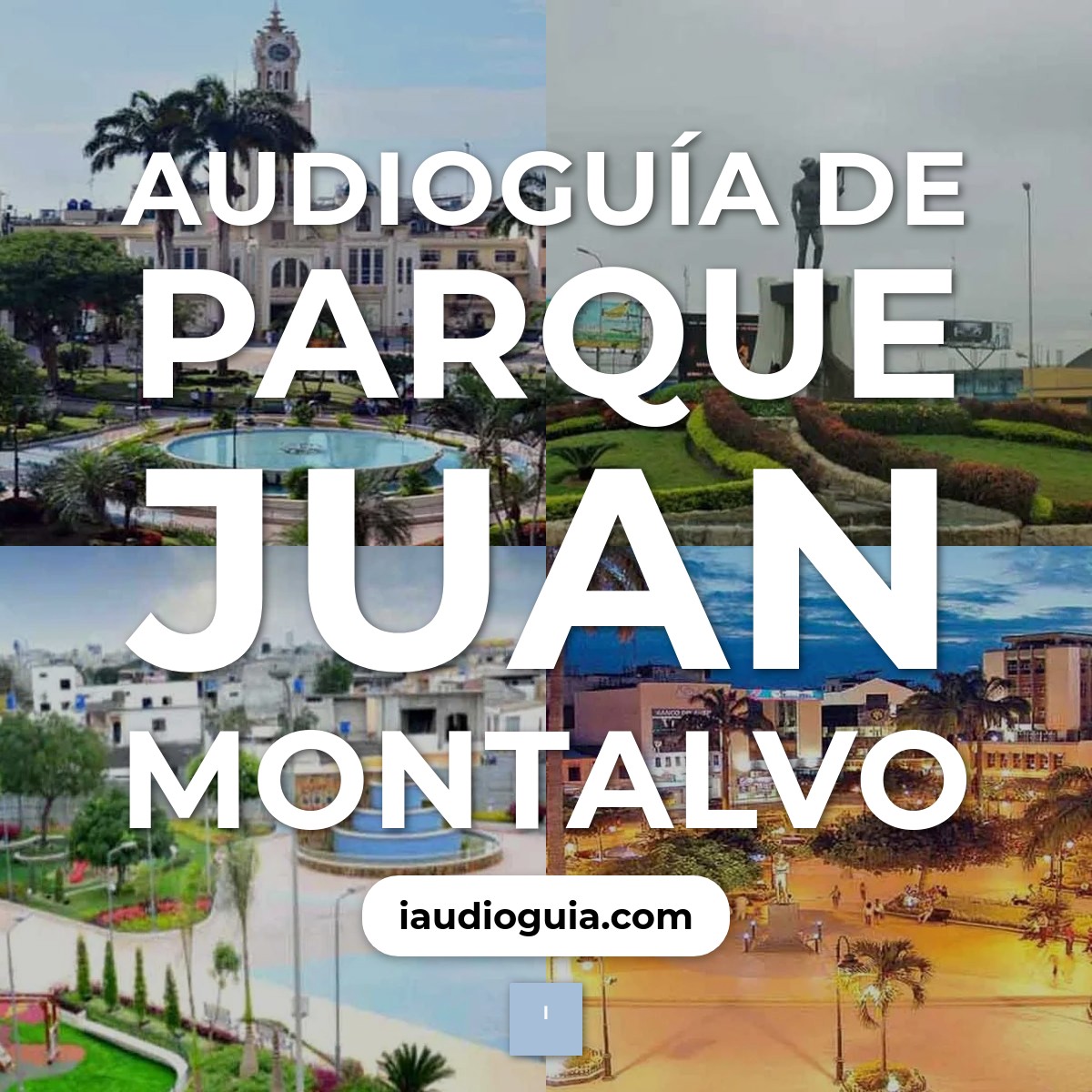 Audioguía de Parque Juan Montalvo