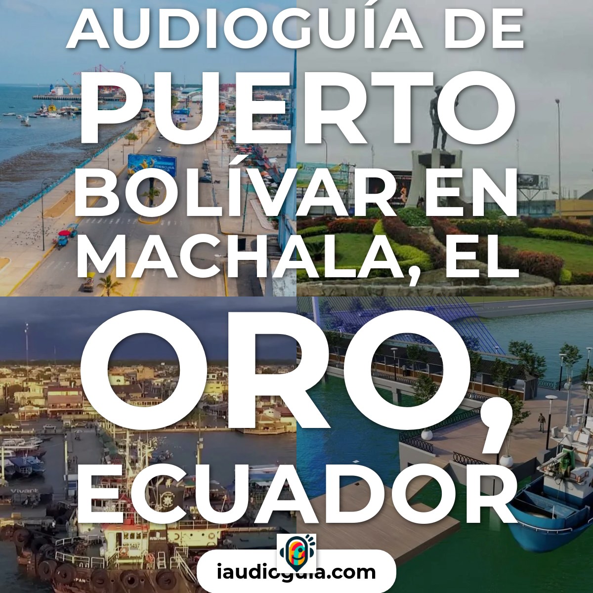 Audioguía de Puerto Bolivar
