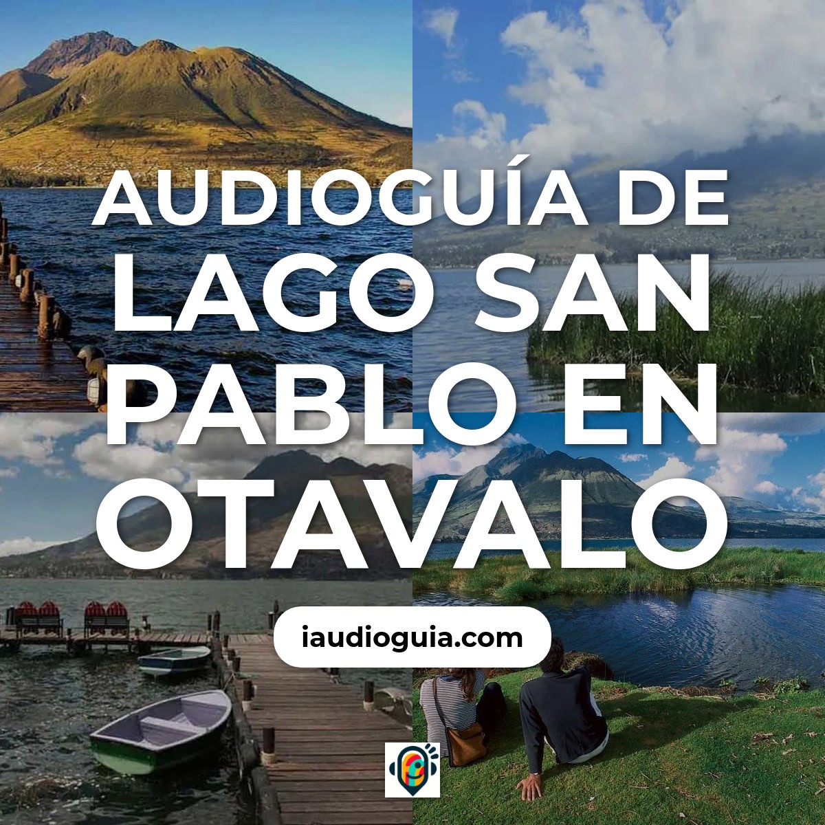 Audioguía de Lago San Pablo