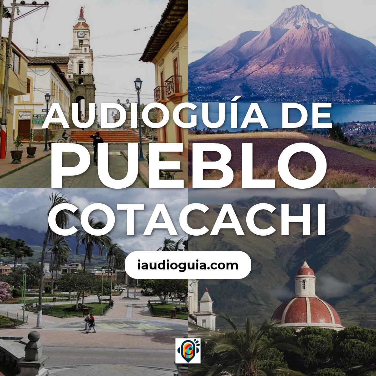 Audioguía de Pueblo Cotacachi