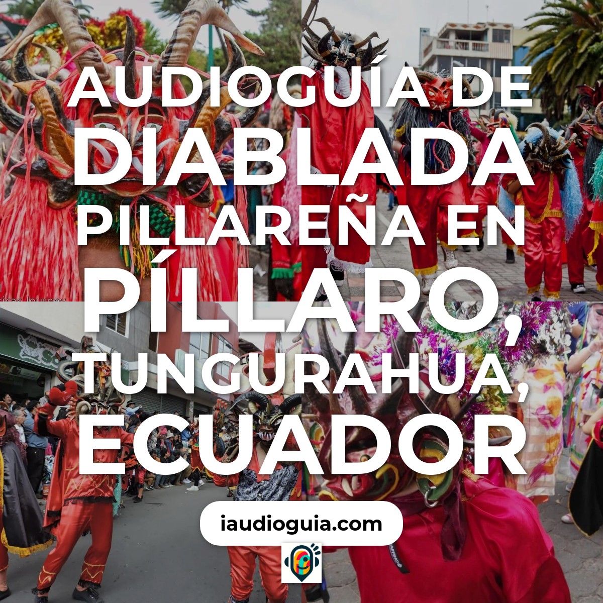Audioguía de Diablada Pillarena