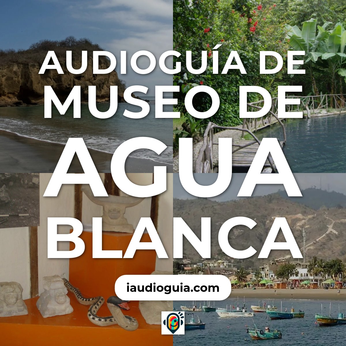 Audioguía de Museo Agua Blanca