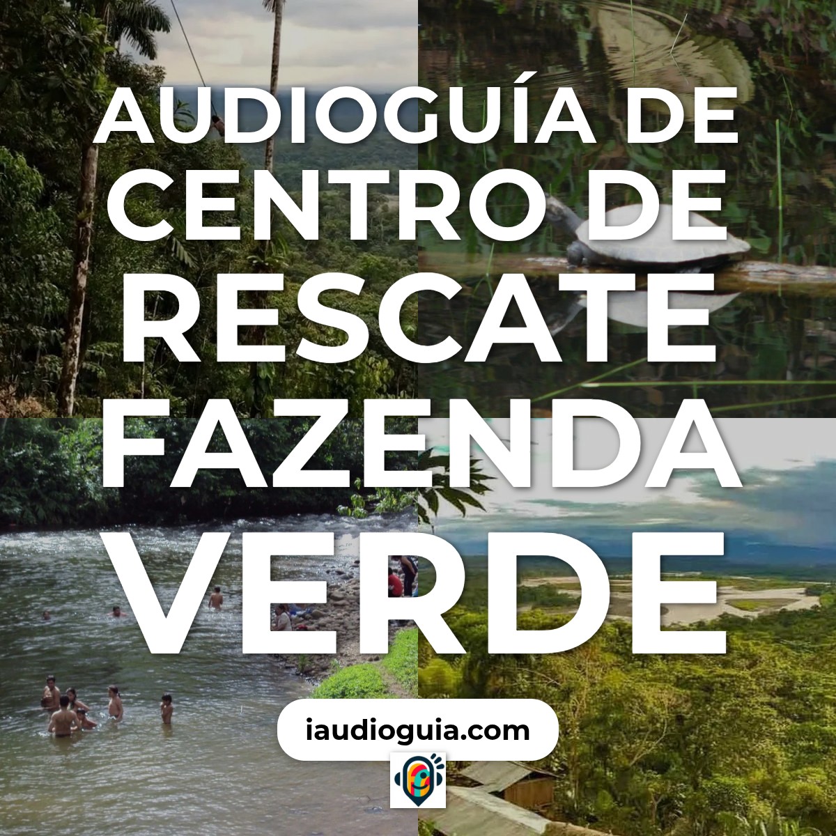 Audioguía de Centro Rescate Fazendo Verde