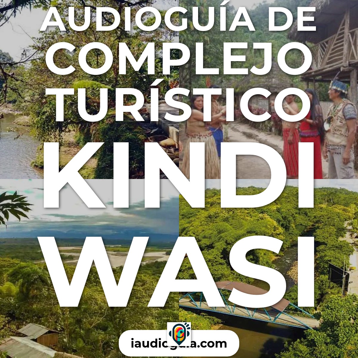 Audioguía de Complejo Turisticokindi Wasi