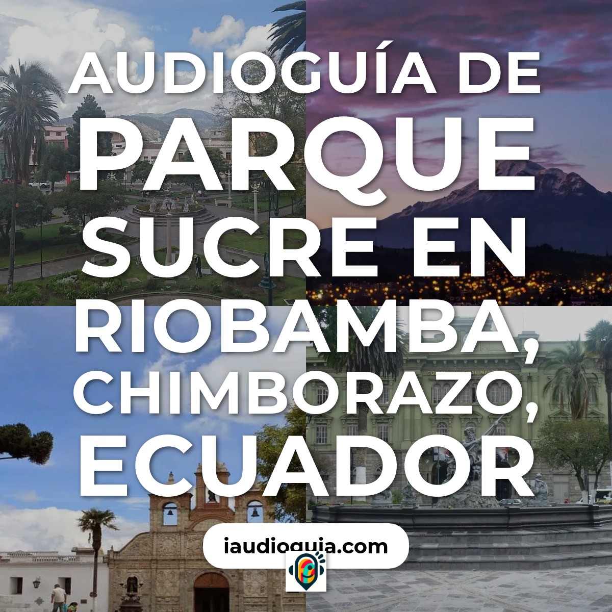 Audioguía de Parque Sucre