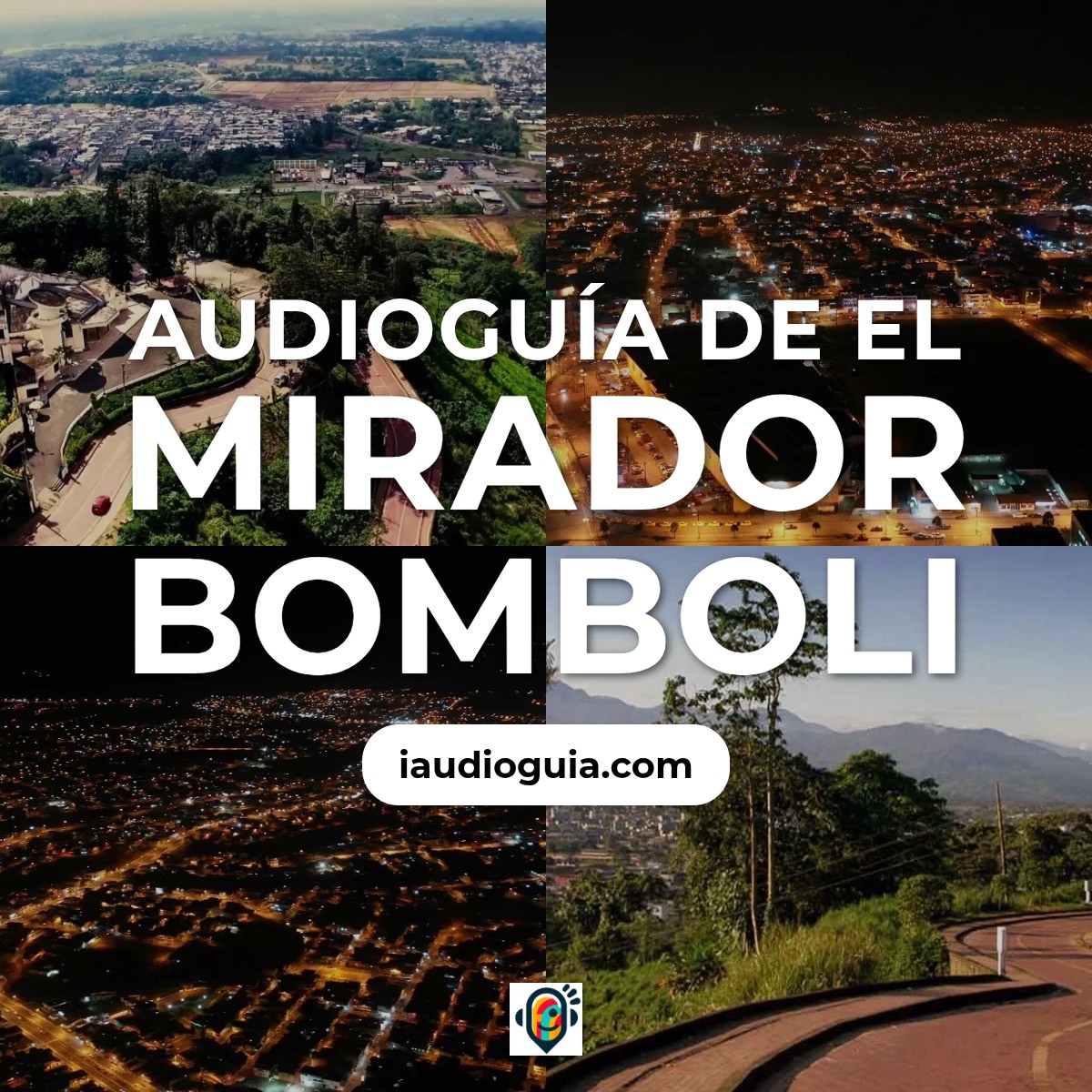 Audioguía de Mirador Bomboli