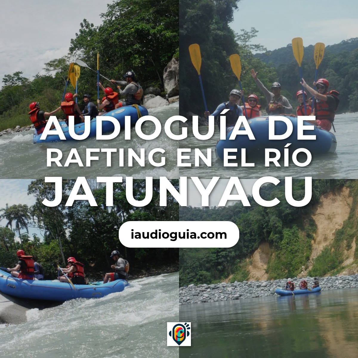 Audioguía de Rafting En Rio Jatunyacu