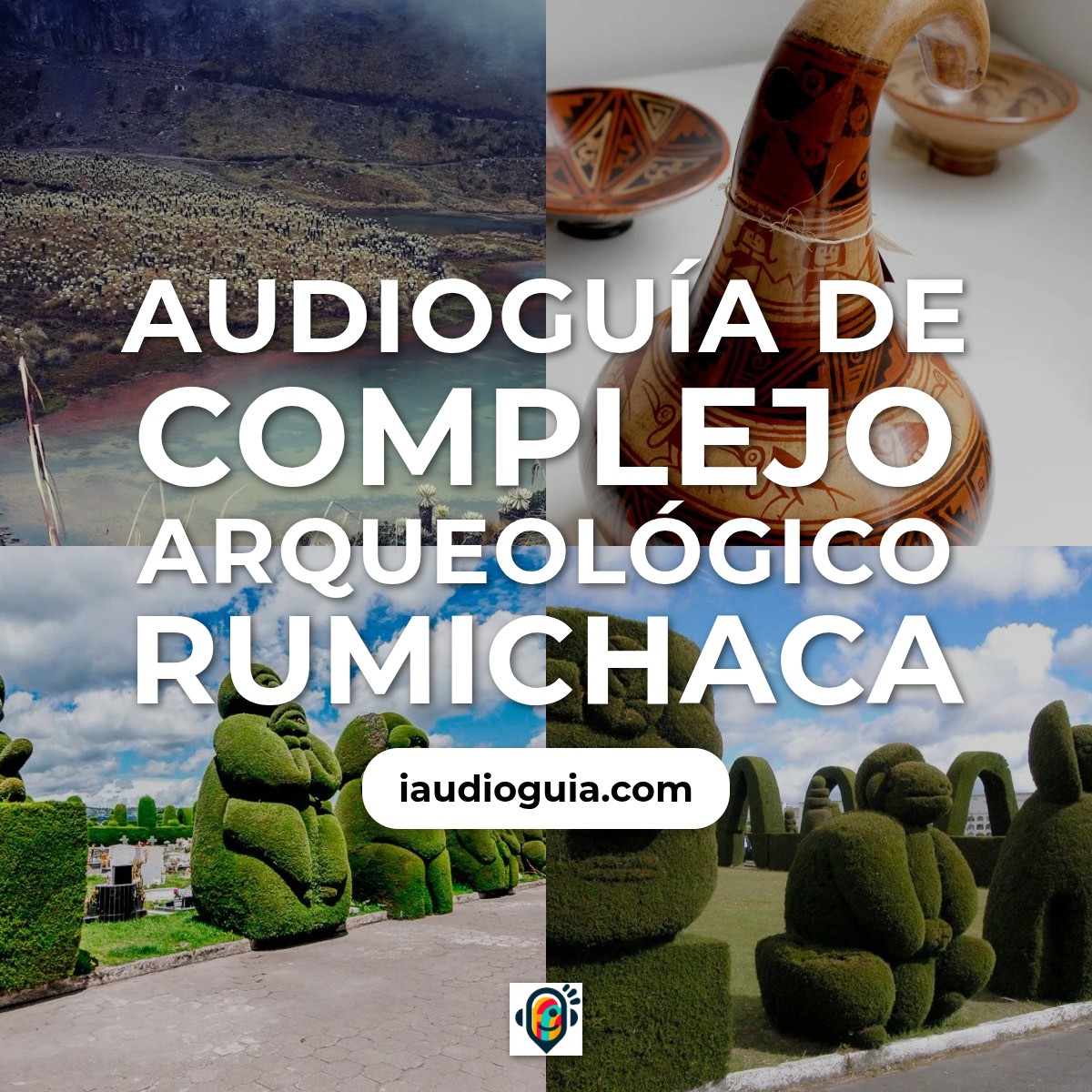 Audioguía de Complejo Arqueologico Rumichaca