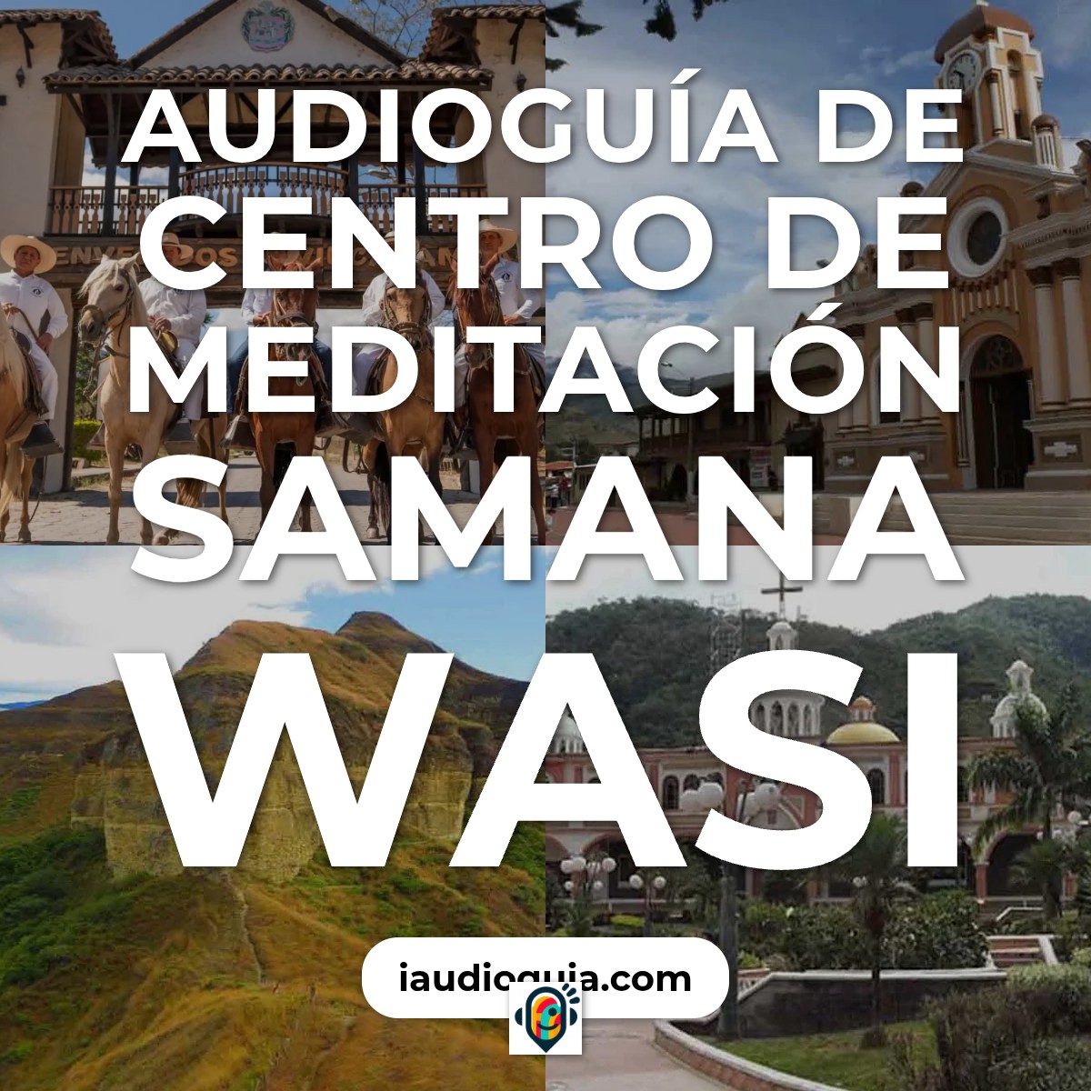 Audioguía de Centro Meditacion Samana Wasi
