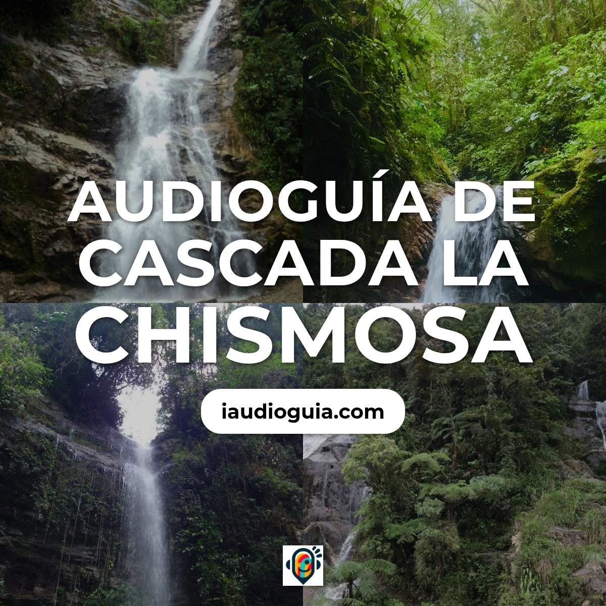 Audioguía de Cascada Chismosa