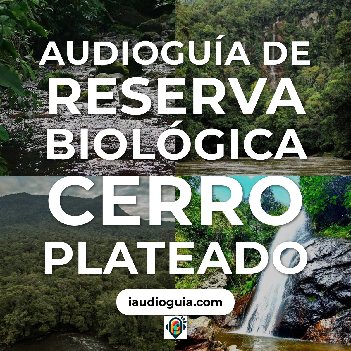 Audioguía de Reserva Biologica Cerro Plateado