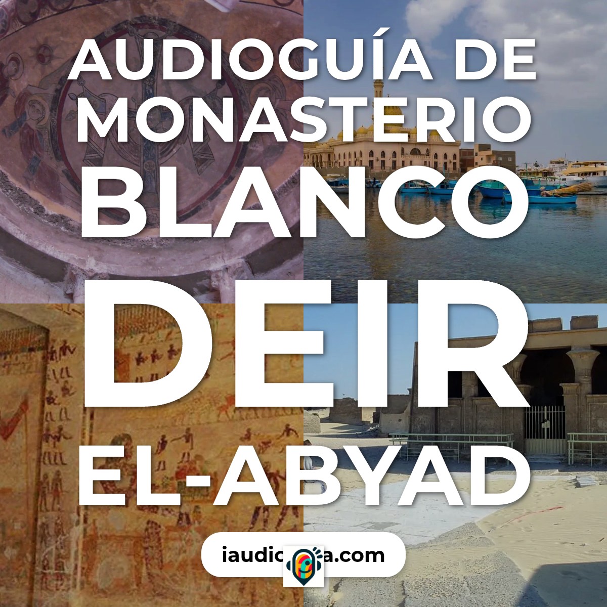 Audioguía de Monasterio Blanco Deir Abyad