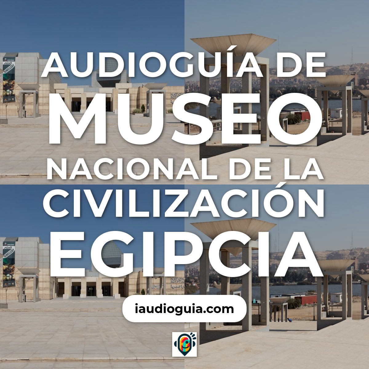 Audioguía de Museo Nacional Civilizacion Egipcia