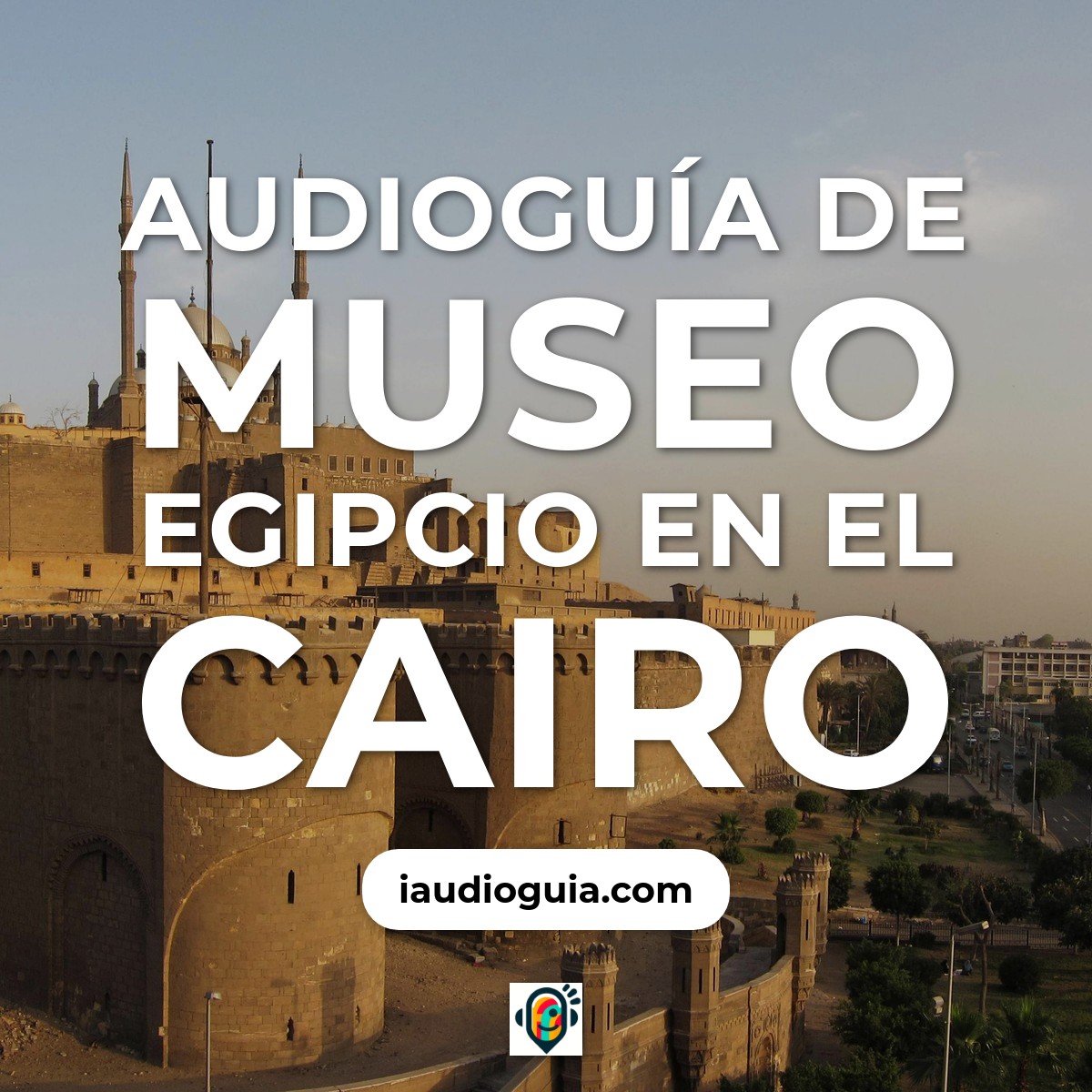 Audioguía de Museo Egipcio en El Cairo