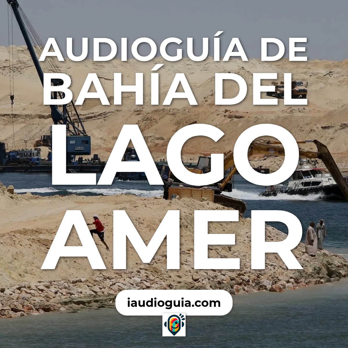 Audioguía de Bahia Del Lago Amer