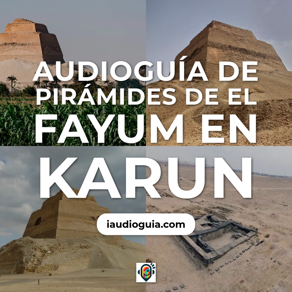 Audioguía de Piramides Fayum