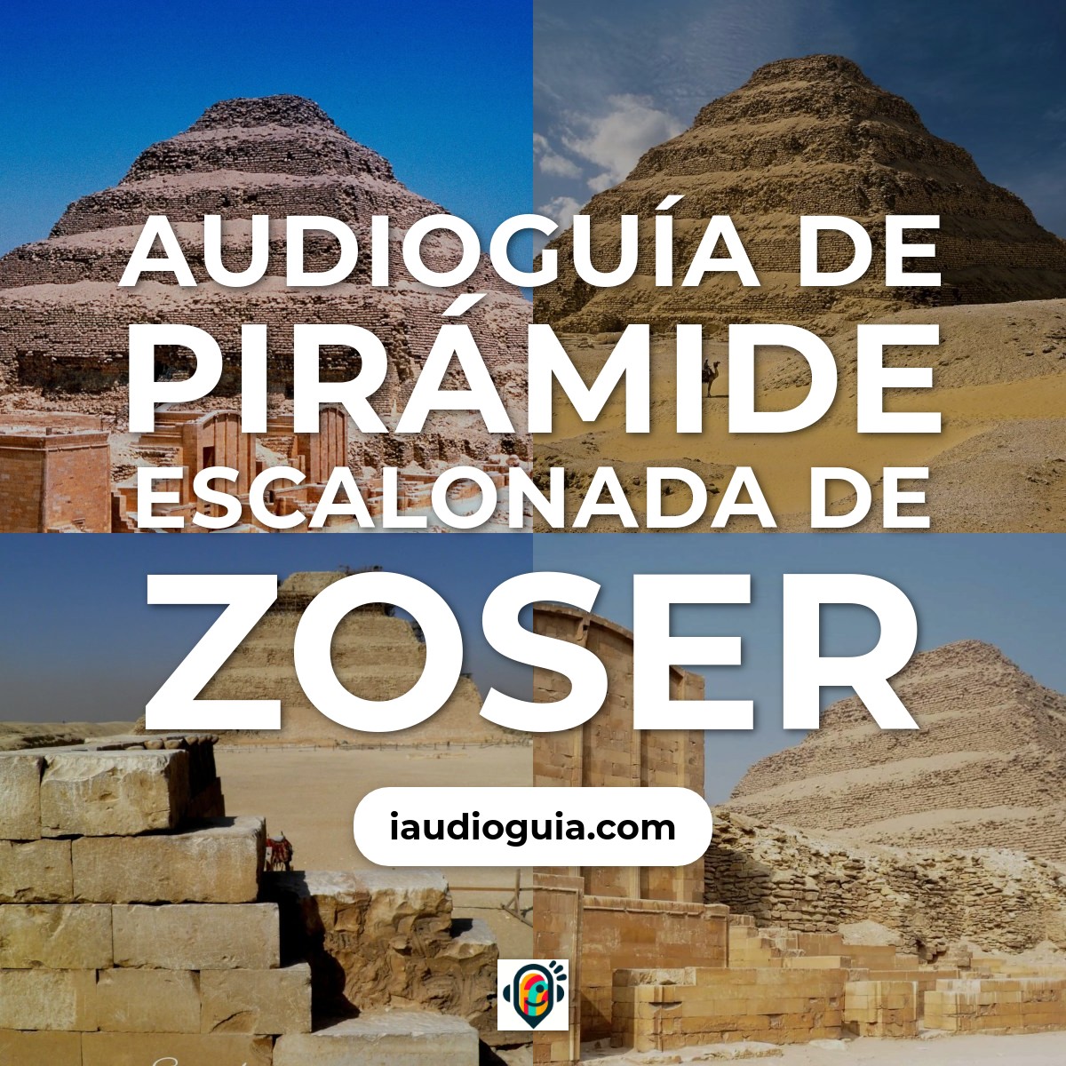 Audioguía de Piramide Escalonada Zoser Djoser