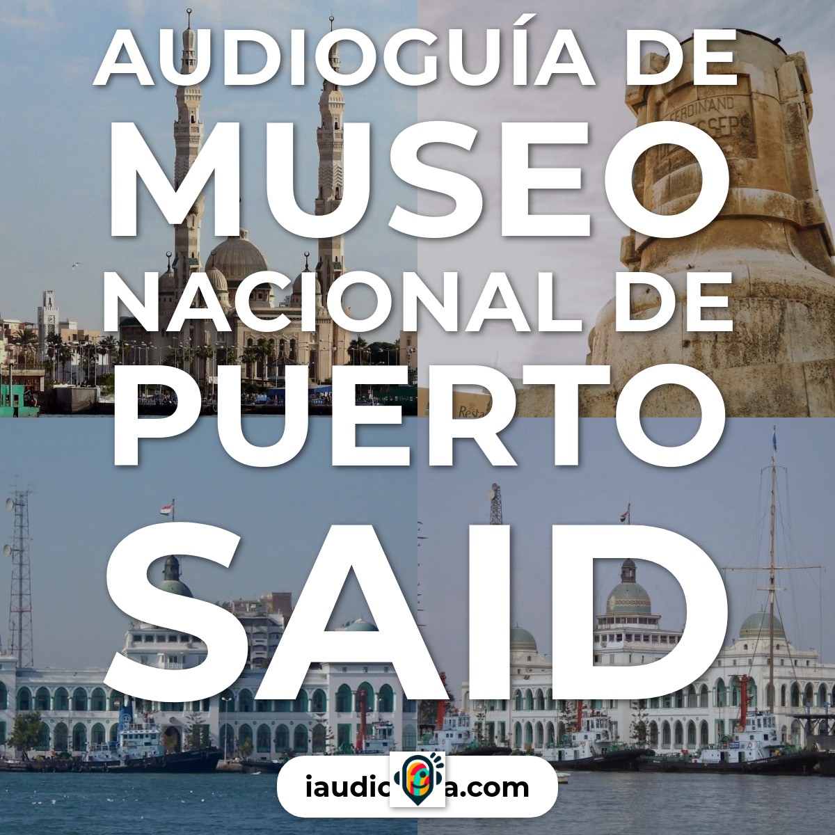 Audioguía de Museo Nacional de Puerto Said