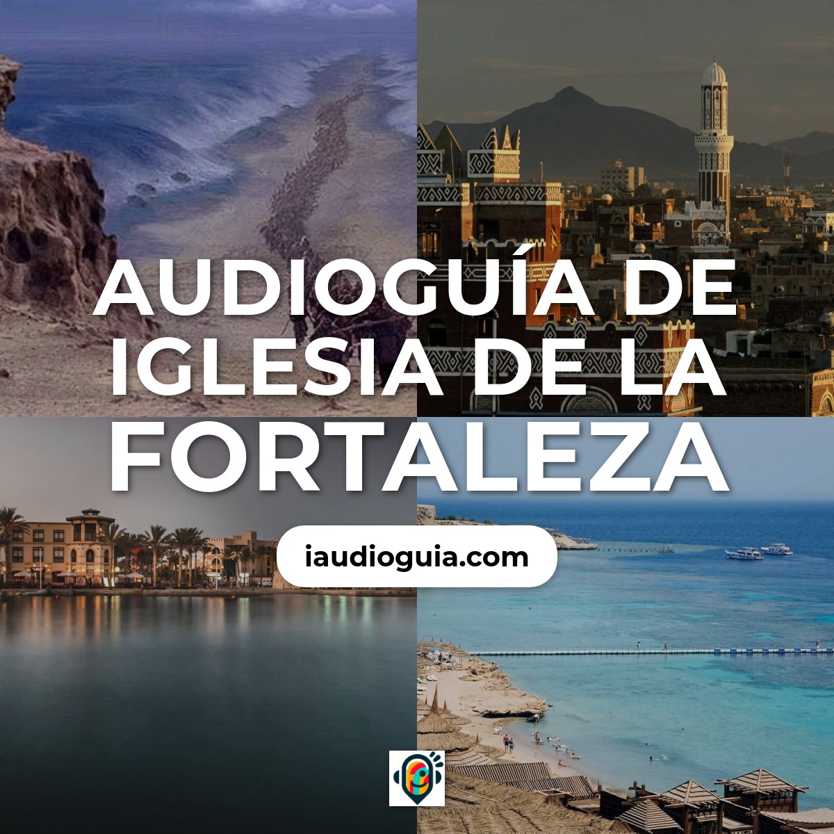 Audioguía de Iglesia Fortaleza
