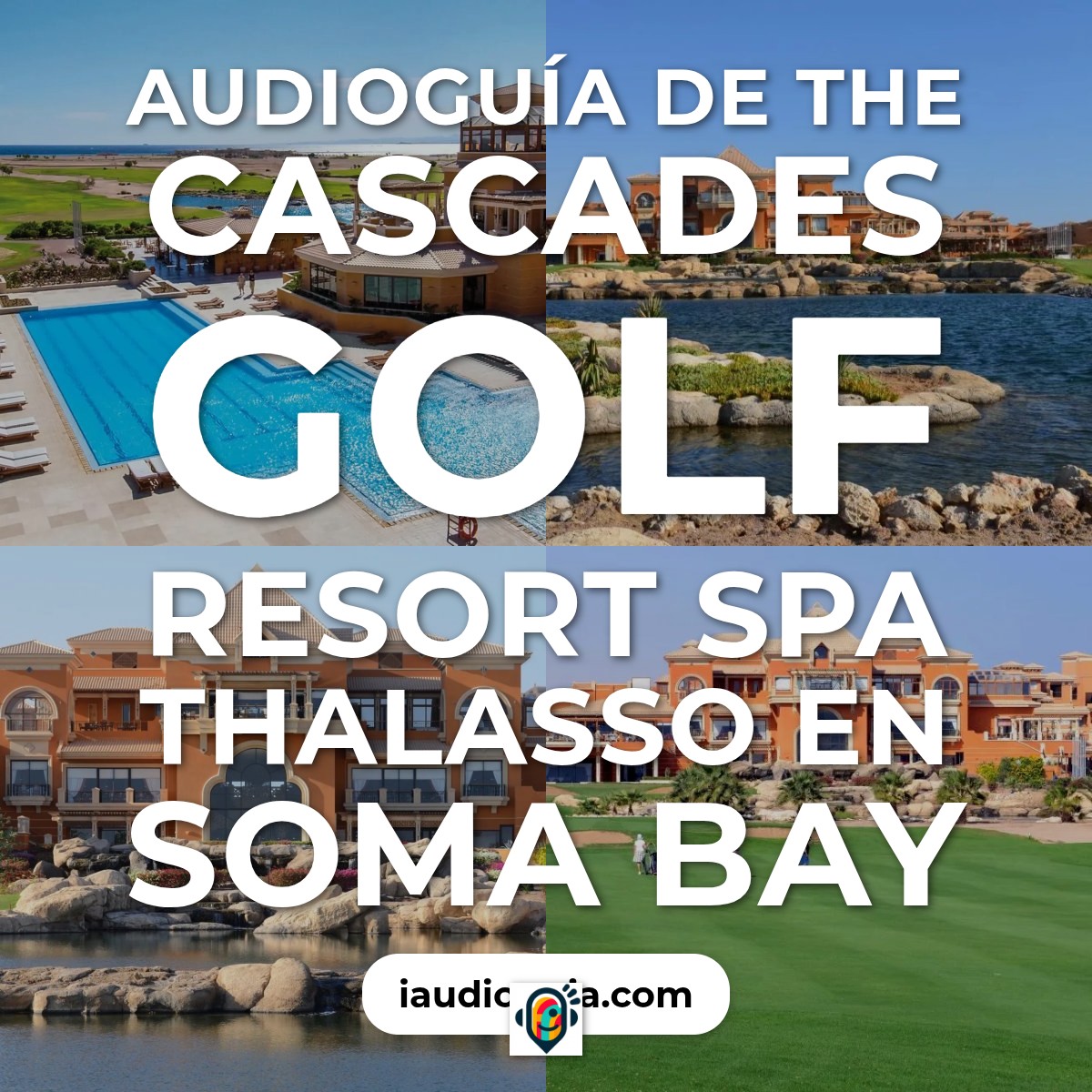 Audioguía de The Cascades Golf Resort Spa Thalasso