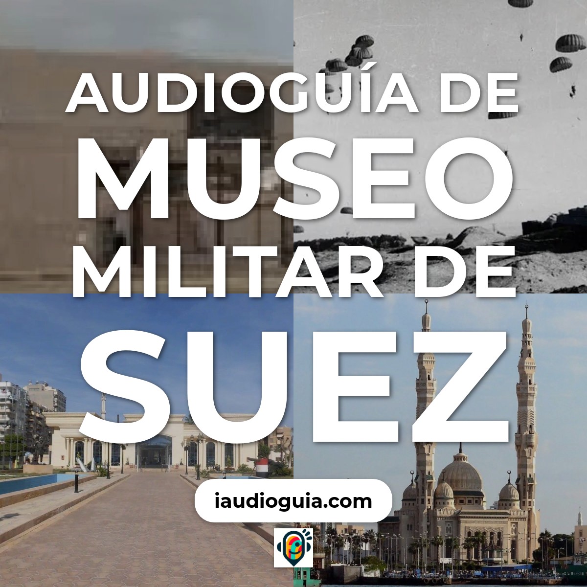 Audioguía de Museo Militar de Suez