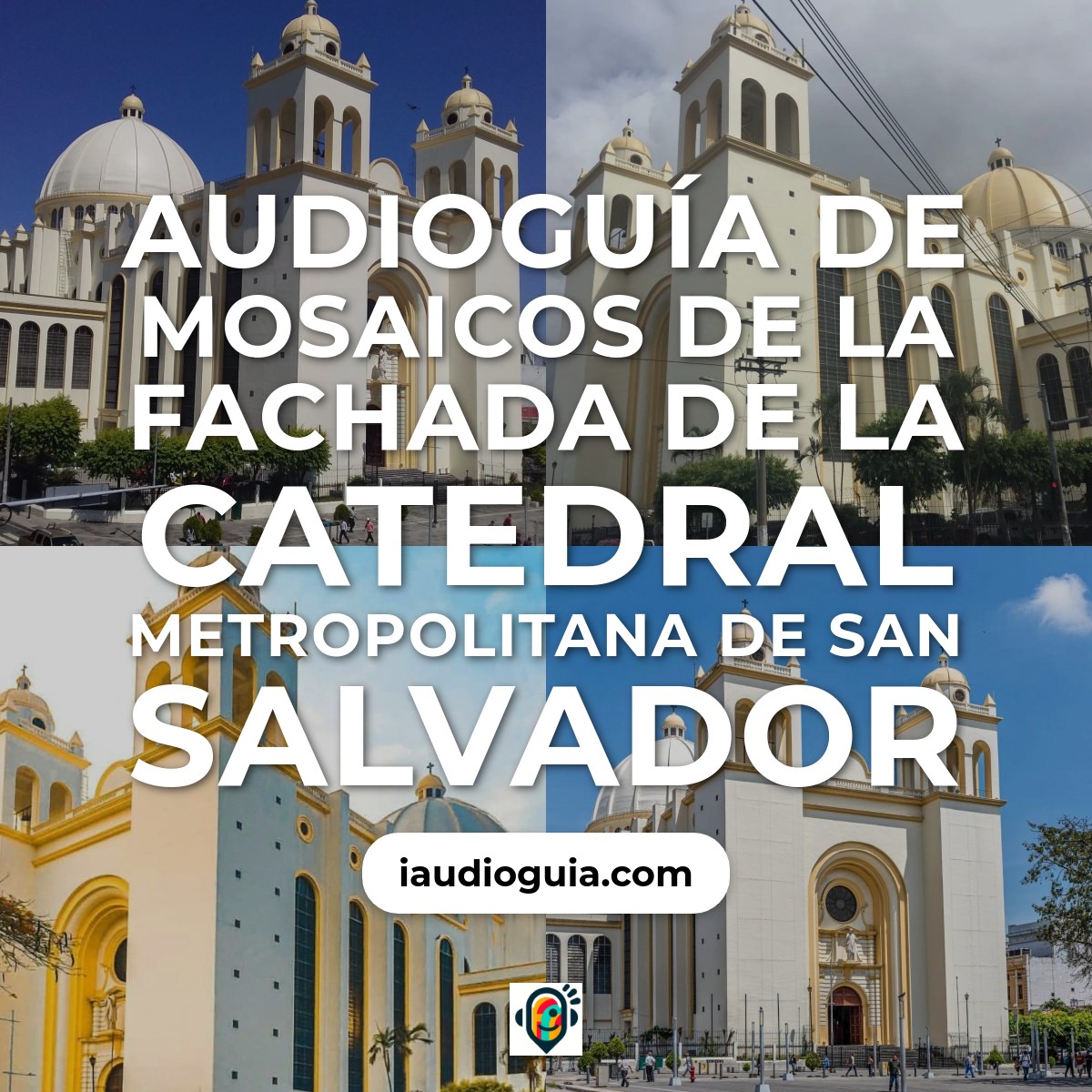 Mosaicos de la Fachada de la Catedral Metropolitana de San Salvador