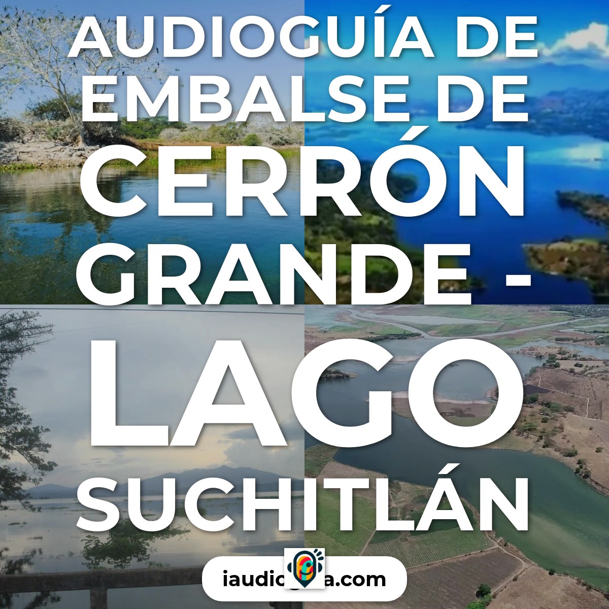 Audioguía de Embalse de Cerrón Grande - Lago Suchitlán