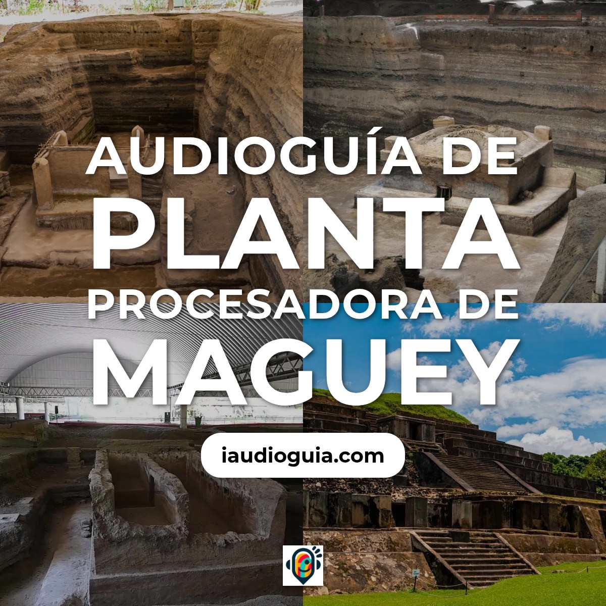 Audioguía de Planta Procesadora Maguey